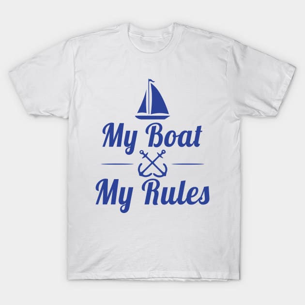 My Boat My Rules Funny Boating Kayaking Sailing T-Shirt by Mesyo